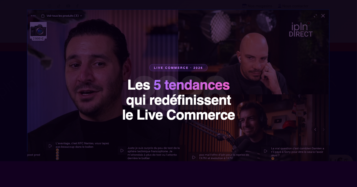 Live Commerce 2026 : Les 5 tendances clés