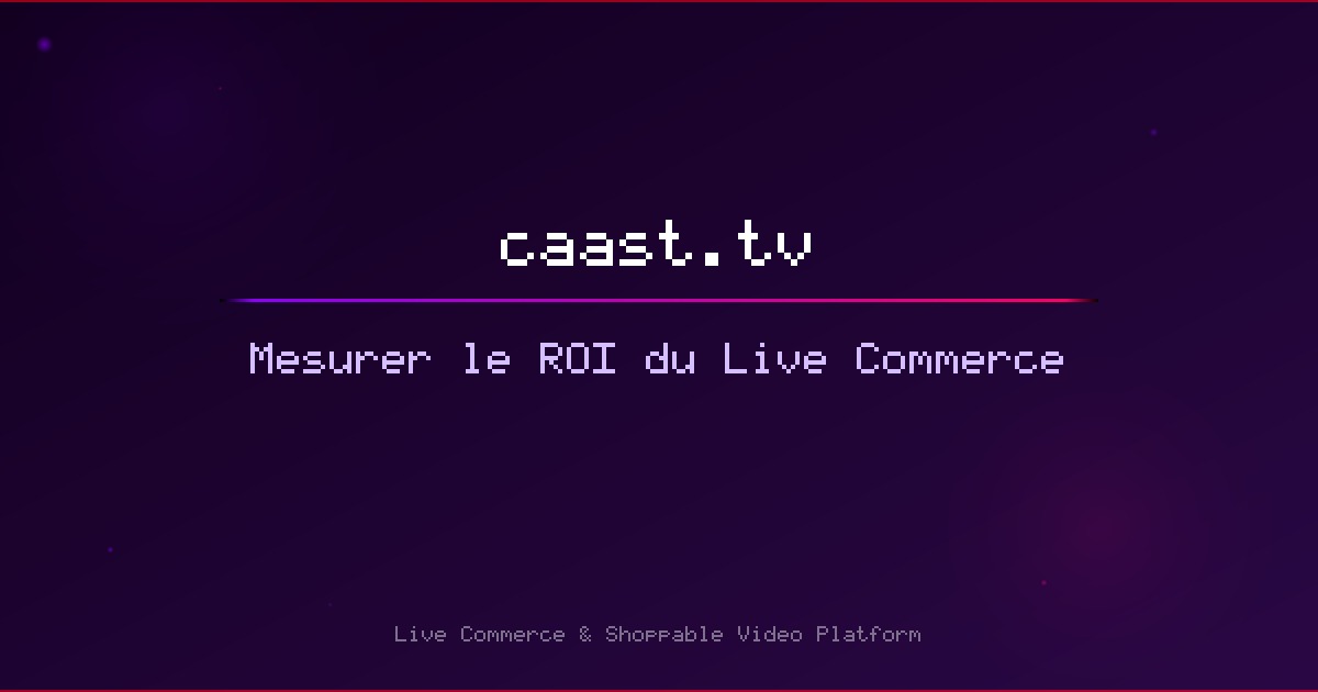 How to Measure the ROI of Your Live Commerce Strategy in 2026